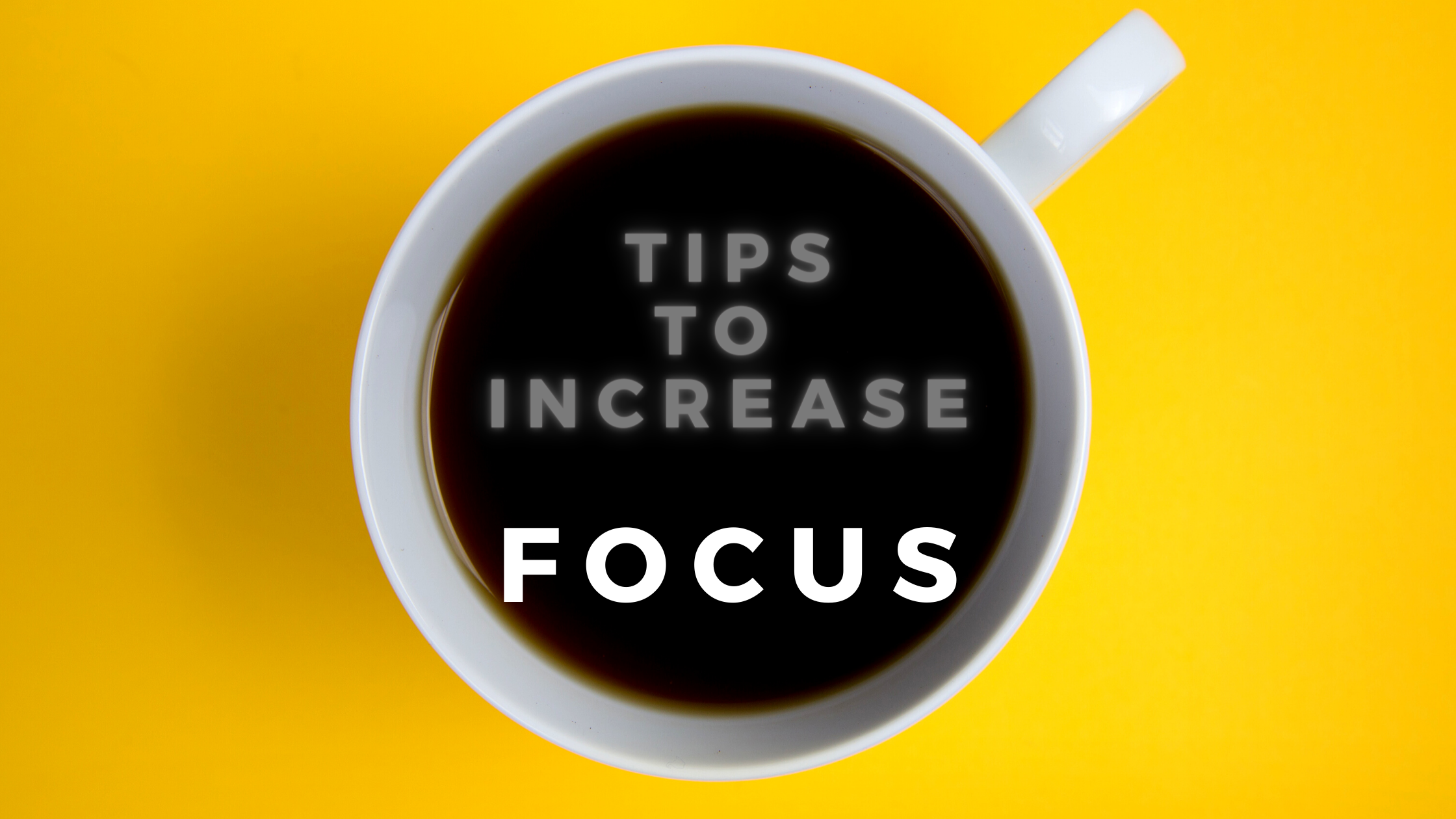 TIPS TO IMPROVE FOCUS THROUGHOUT YOUR DAY Blog Header